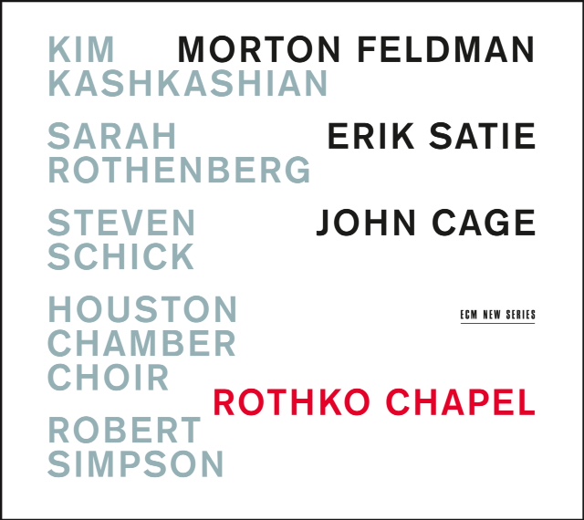 <p>Rothko Chapel<br />
Morton Feldman / Erik Satie / John Cage</p>
